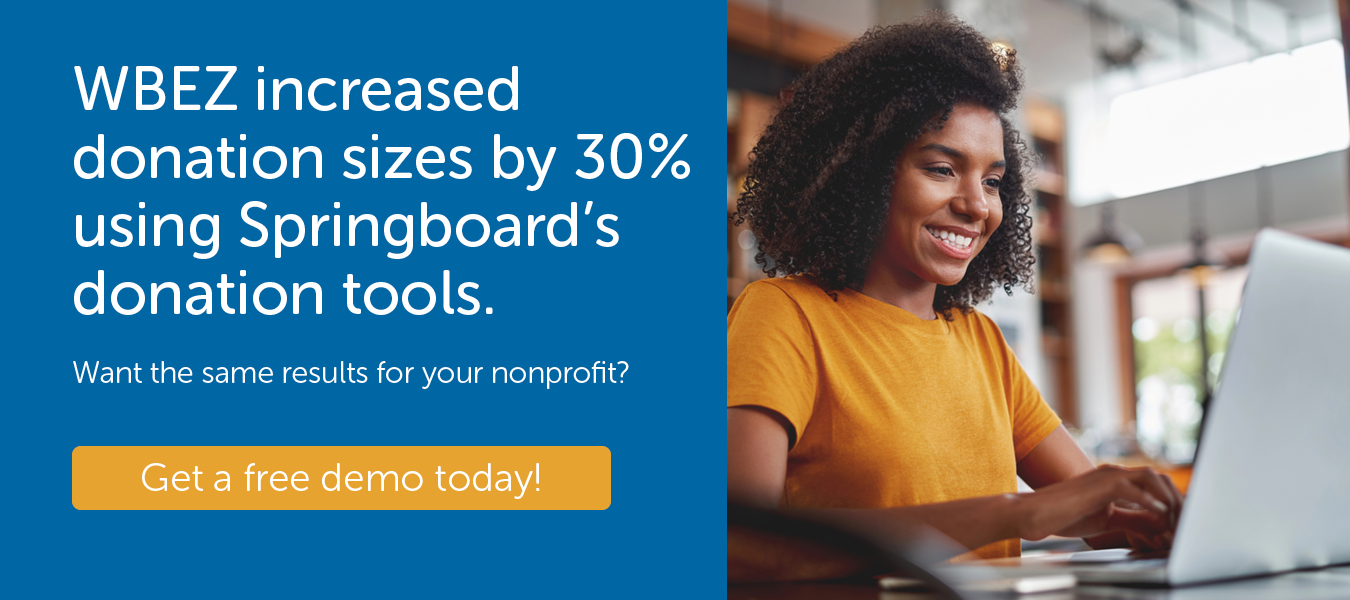 Click through to get a demo of Springboard, the top tool for Salesforce donation processing, and see how your nonprofit can raise more today.