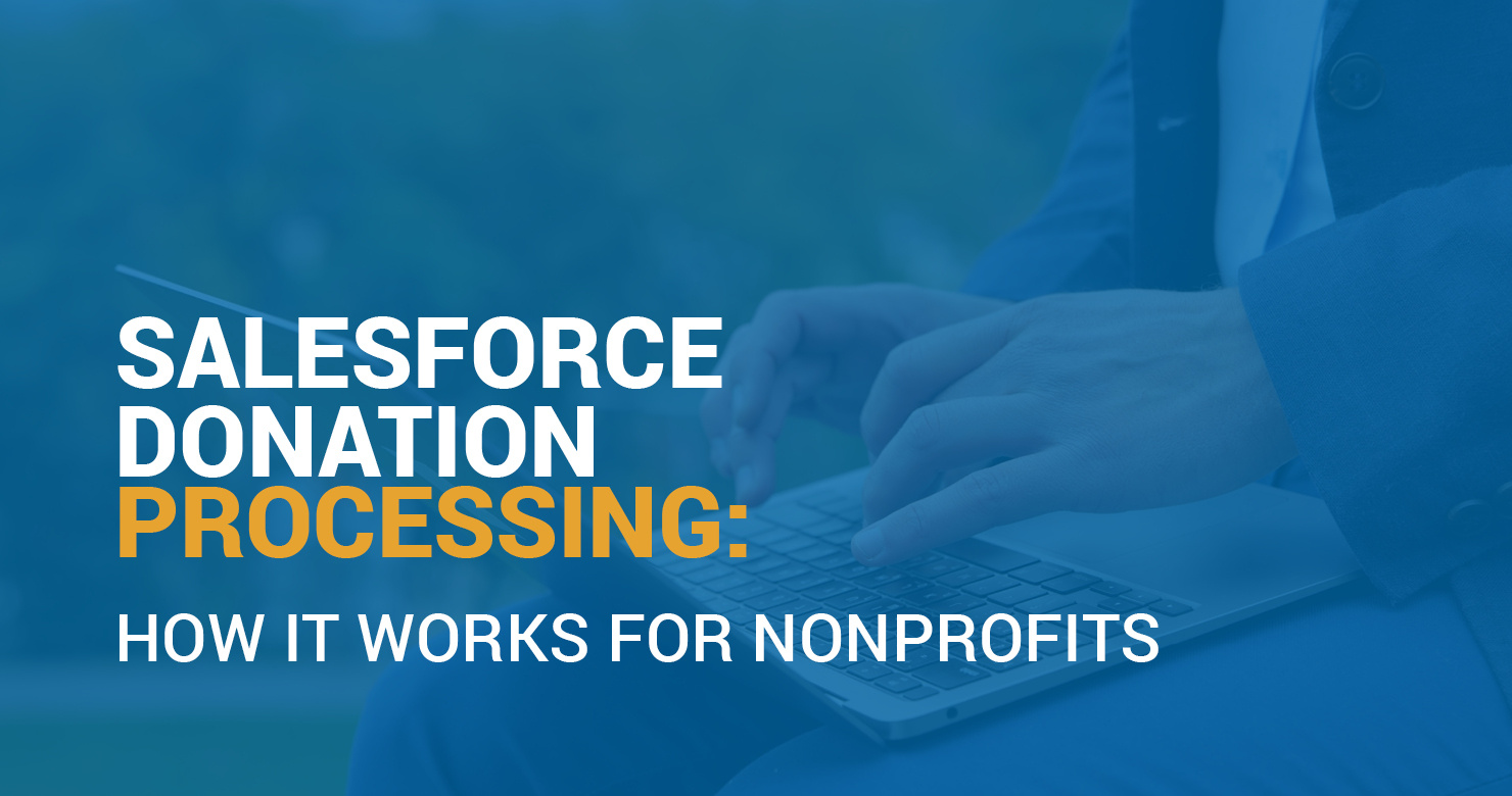 The article’s title, “Salesforce Donation Processing: How It Works for Nonprofits,” over someone typing on a laptop.